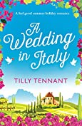 A Wedding in Italy: A feel good summer holiday romance (From Italy with Love Book 2)