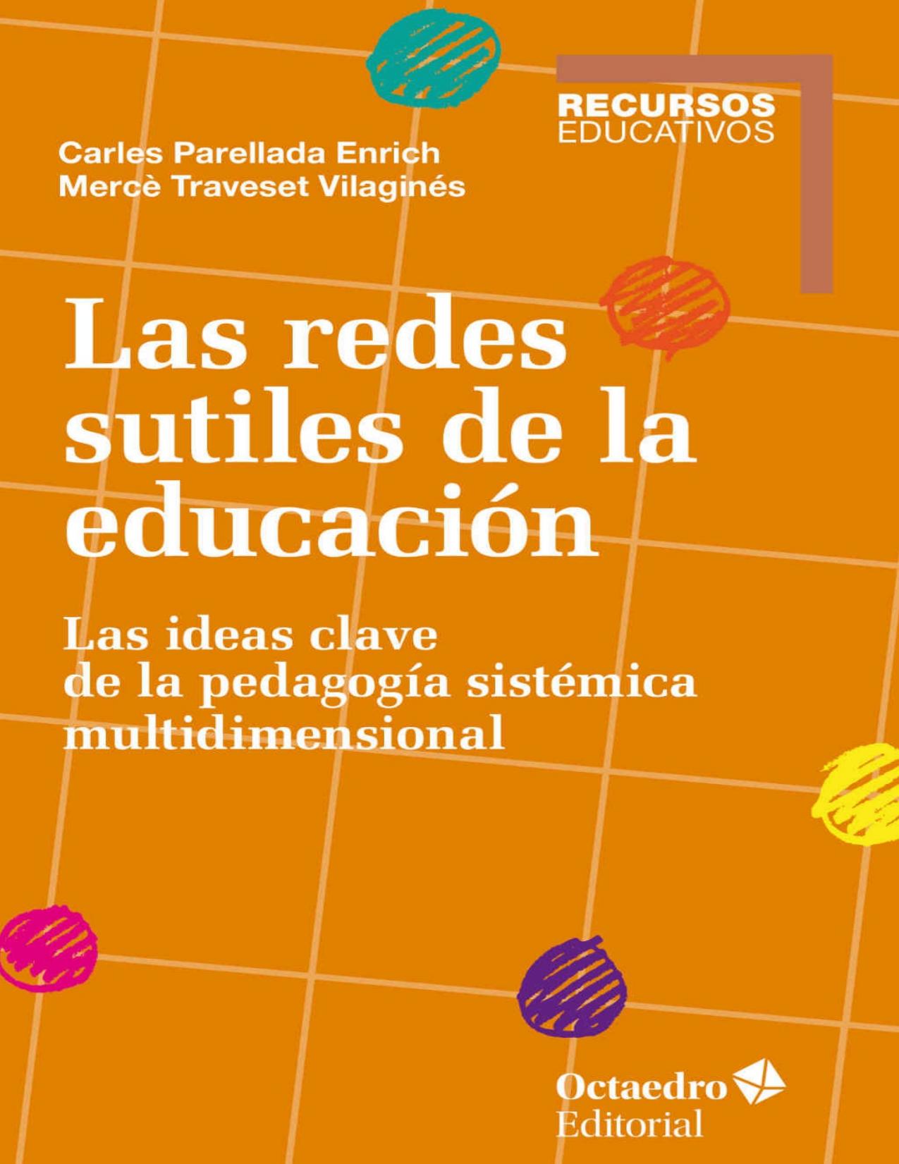 Las redes sutiles de la educación: Las ideas clave de la pedagogía sistémica multidimensional (Recursos) (Spanish Edition)