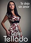 Te dejo sin amor (Spanish Edition)