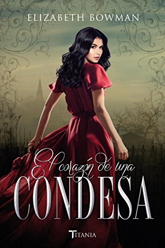 El coraz&oacute;n de una condesa (Titania &eacute;poca) (Spanish Edition)