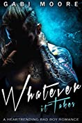 Whatever It Takes: A Heartrending Bad Boy Romance (Bad Boys After Dark Book 7)