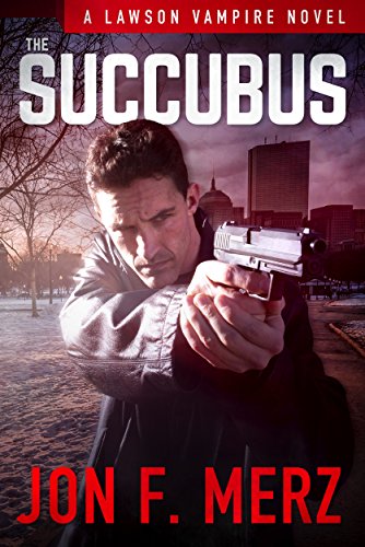 The Succubus: A Lawson Vampire Novel #24: A Supernatural Espionage Urban Fantasy Series (The Lawson Vampire Series)