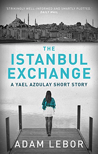 The Istanbul Exchange: A Yael Azoulay short story