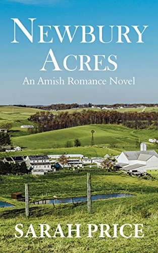 Newbury Acres: An Amish Christian Romance Novel: An Amish Romance and Love Story (The Amish Classics)