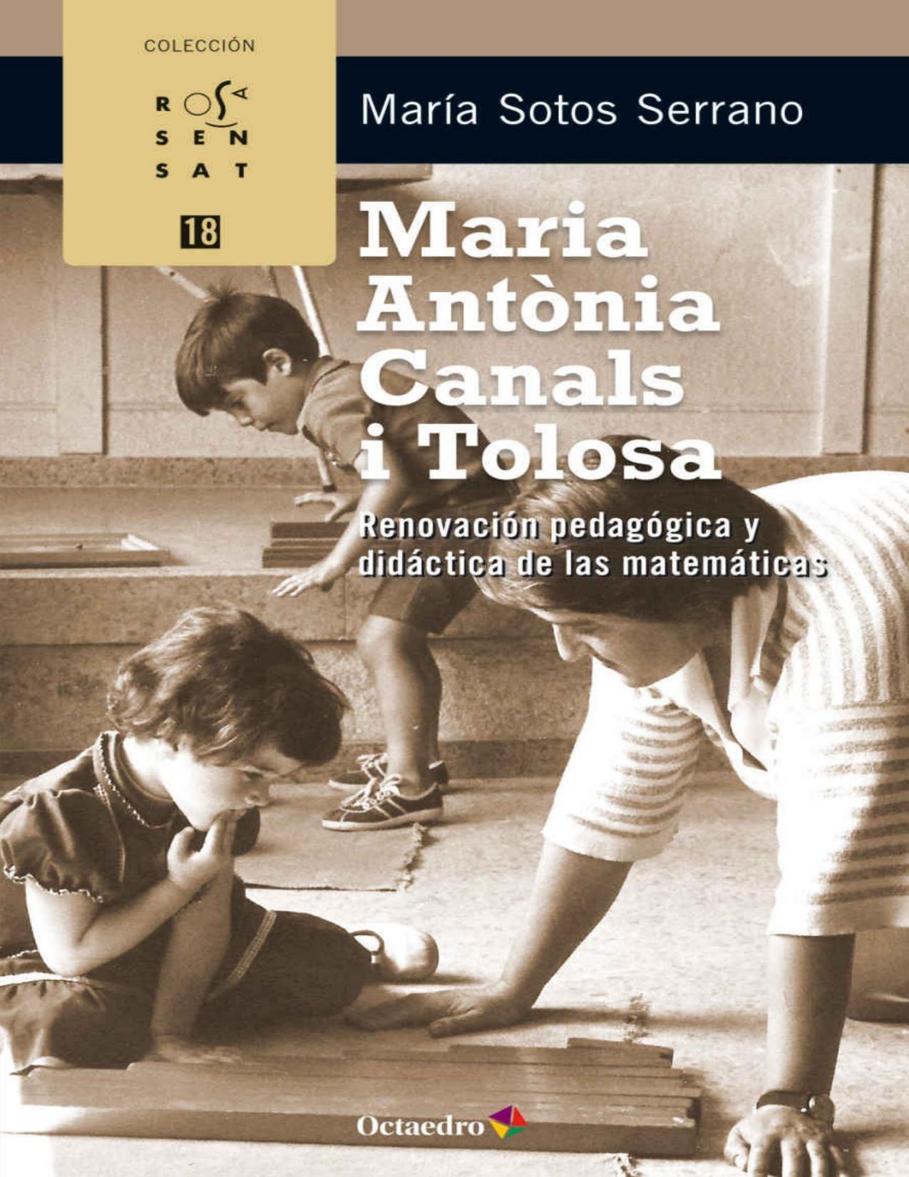 Maria Antònia Canals i Tolosa: Renovación pedagógica y didáctica de las matemáticas (Rosa Sensat) (Spanish Edition)