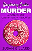 Raspberry Coulis Murder: A Donut Hole Cozy - Book 38 (A Donut Hole Cozy Mystery)