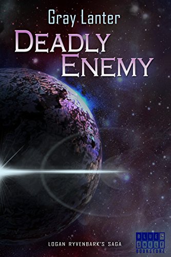 Deadly Enemy (Logan Ryvenbark's Saga Book 1)