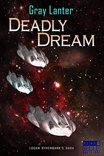 Deadly Dream (Logan Ryvenbark's Saga Book 2)