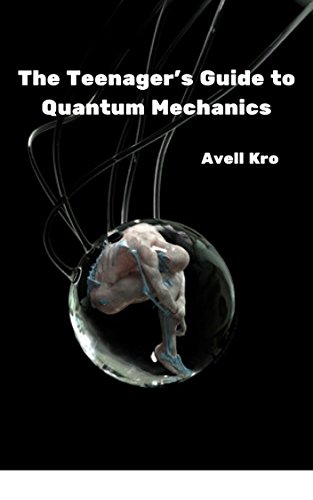 The Teenager's Guide to Quantum Mechanics (NephilimGenerations)