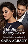 The Sheikh's Enemy Lover (Qazhar Sheikhs series Book 12)