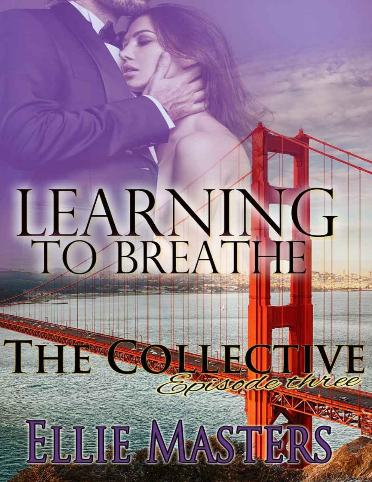 Learning to Breathe: Part One - The Collective - Season 1, Episode 3