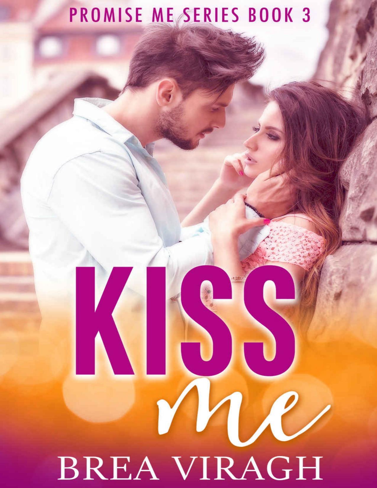 Kiss Me: A Small Town Contemporary Romance (Promise Me series Book 3)