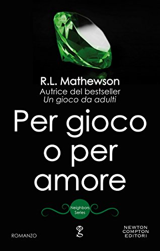 Per gioco o per amore (Neighbors Series Vol. 2) (Italian Edition)