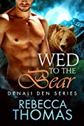 Wed to the Bear (Denali Den Book 2)