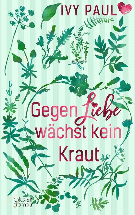 Gegen Liebe wächst kein Kraut (German Edition)