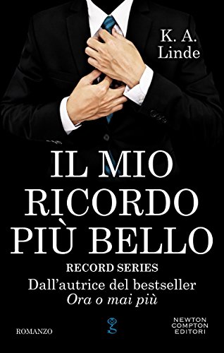 Il mio ricordo pi&ugrave; bello (Amore in prima pagina Series Vol. 2) (Italian Edition)