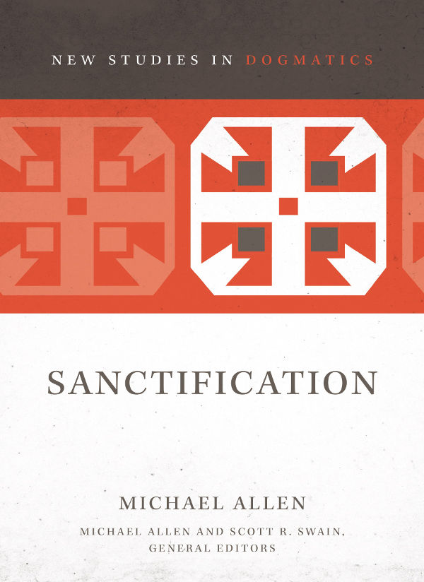 Sanctification (New Studies in Dogmatics)