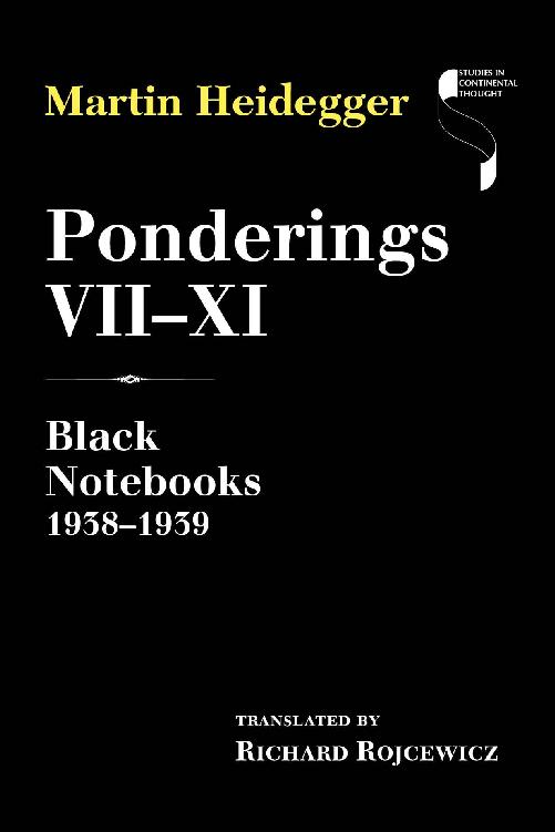 Ponderings VII–XI: Black Notebooks 1938–1939 (Studies in Continental Thought)