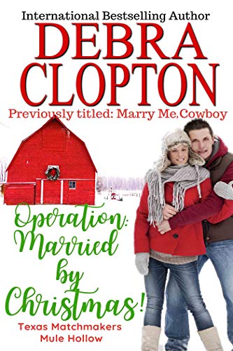 Operation: Married by Christmas: Small Town western second chance romance (Texas Matchmakers Book 6)