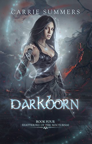 Darkborn (Shattering of the Nocturnai Book 4)