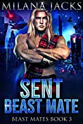 Sent Beast Mate (Beast Mates Book 3)