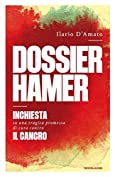 Dossier Hamer: Inchiesta su una tragica promessa di cura contro il cancro (Italian Edition)