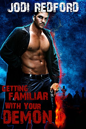 Getting Familiar With Your Demon (That Old Black Magic Book 4)