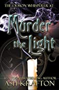 Murder The Light: The Demon Whisperer Urban Fantasy Series #2