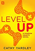 Level Up: A Geek Girl Rom Com (Fandom Hearts Book 1)