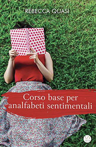 Corso base per analfabeti sentimentali (Italian Edition)