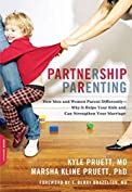 Partnership Parenting: How Men and Women Parent Differently -- Why It Helps Your Kids and Can Strengthen Your Marriage