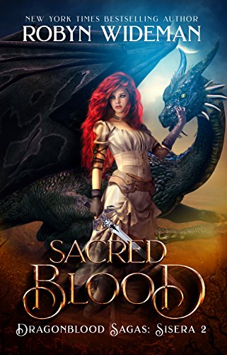 Sacred Blood (Dragonblood Sagas: Sisera Book 2)