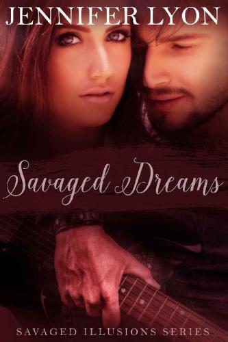 Savaged Dreams: Savaged Illusions Trilogy Book 1