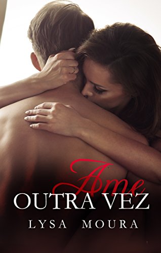 Ame outra Vez (Tome-me Livro 3) (Portuguese Edition)