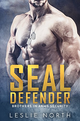 SEAL Defender (Brothers In Arms Book 1)