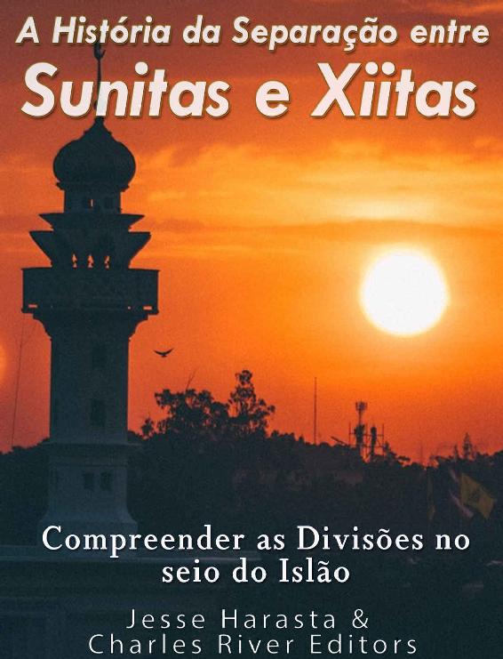 A História da Separação entre Sunitas e Xiitas: Compreender as Divisões no seio do Islão.