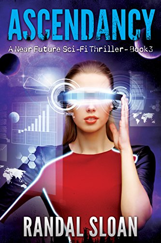 Ascendancy: A Near Future Sci-Fi Thriller