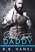 Small Town Daddy: A Dark Romance (Big Daddy Book 3)