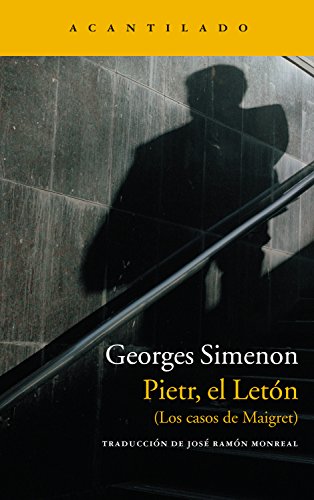 Pietr, el Let&oacute;n: (Los casos de Maigret) (Narrativa del Acantilado n&ordm; 33) (Spanish Edition)