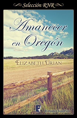 Amanecer en Oreg&oacute;n (Oreg&oacute;n 2): 2&ordm; libro (Serie Oreg&oacute;n) (Spanish Edition)