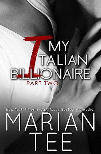 My Italian  Billionaire Part 2: Contemporary Billionaire Romance (In Bed with a Billionaire Book 4)