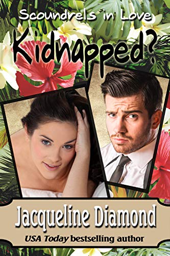 Kidnapped? (Scoundrels in Love Book 3)