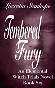 Tempered Fury (An Elemental Witch Trials Novel Book 6)