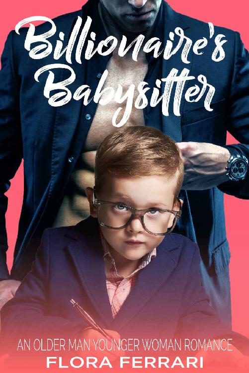 Billionaire's Babysitter: An Older Man Younger Woman Romance (A Man Who Knows What He Wants Book 20)