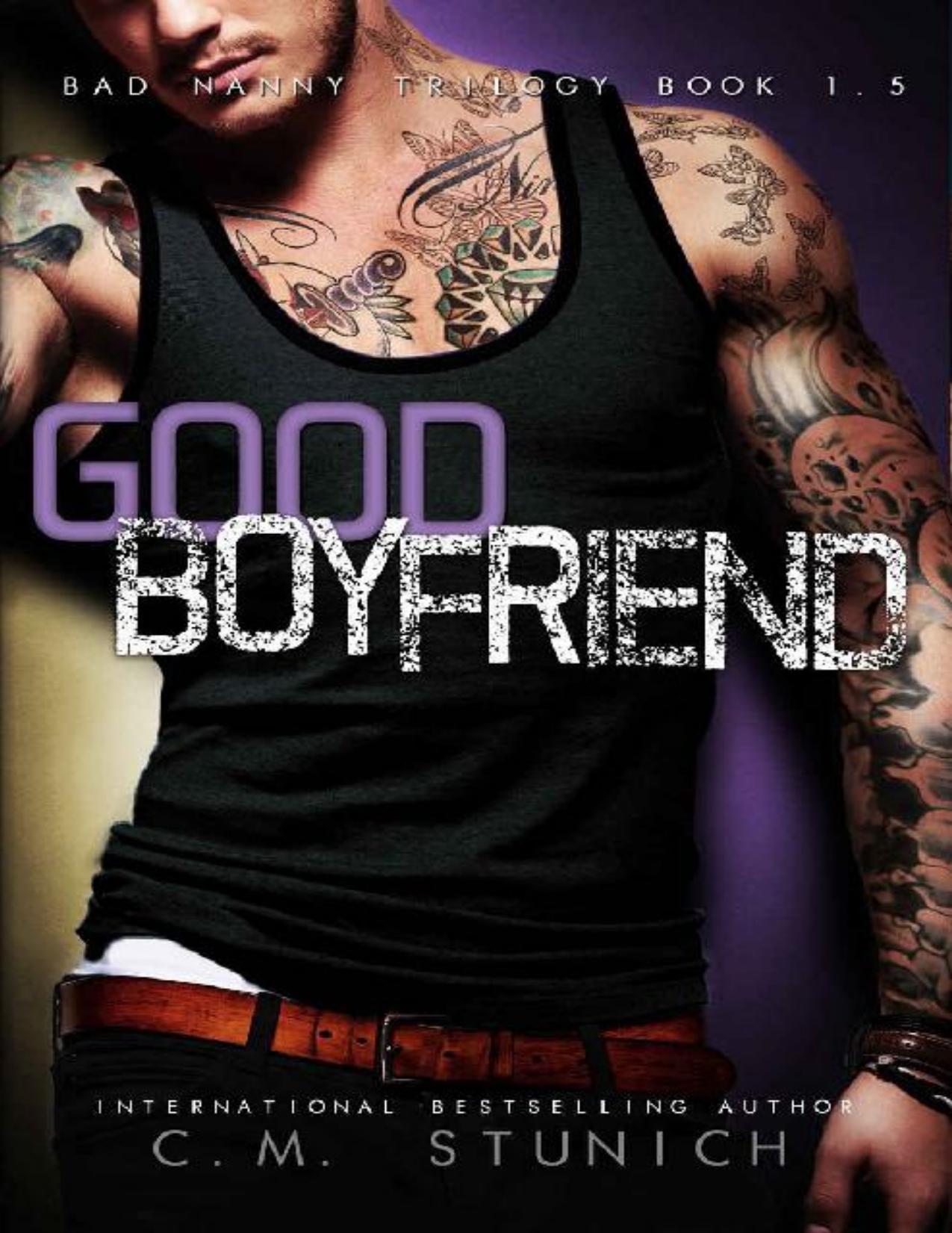 Good Boyfriend: A Love Story (The Bad Nanny Trilogy Book 2)