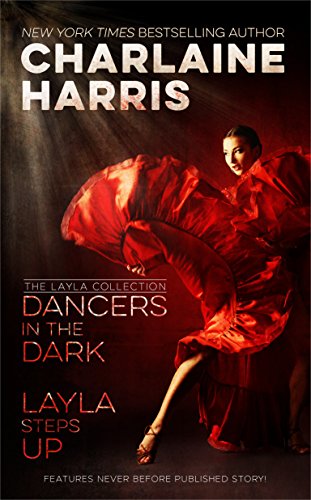 Dancers in the Dark &amp; Layla Steps Up: The Layla Collection