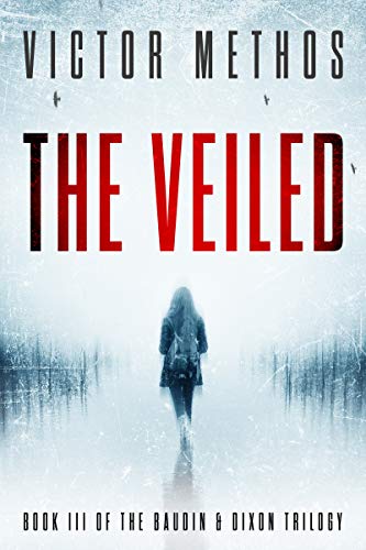 The Veiled (The Baudin &amp; Dixon Trilogy Book 3)