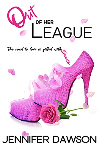 Out of Her League (Love &amp; Other Disasters Book 2)