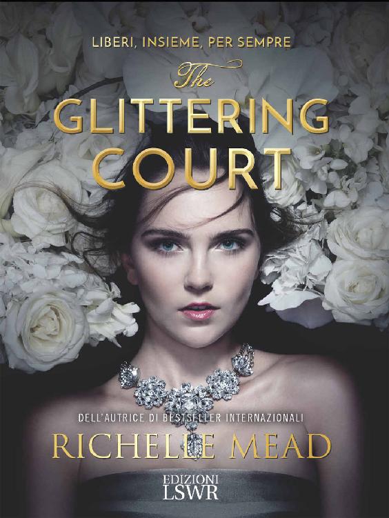 The glittering court 01. Liberi, insieme, per sempre