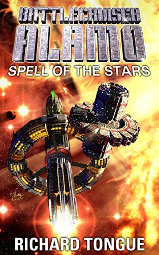 Battlecruiser Alamo: Spell of the Stars (Battlecruiser Alamo Series Book 25)